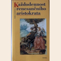 Každodennost renesančního aristokrata